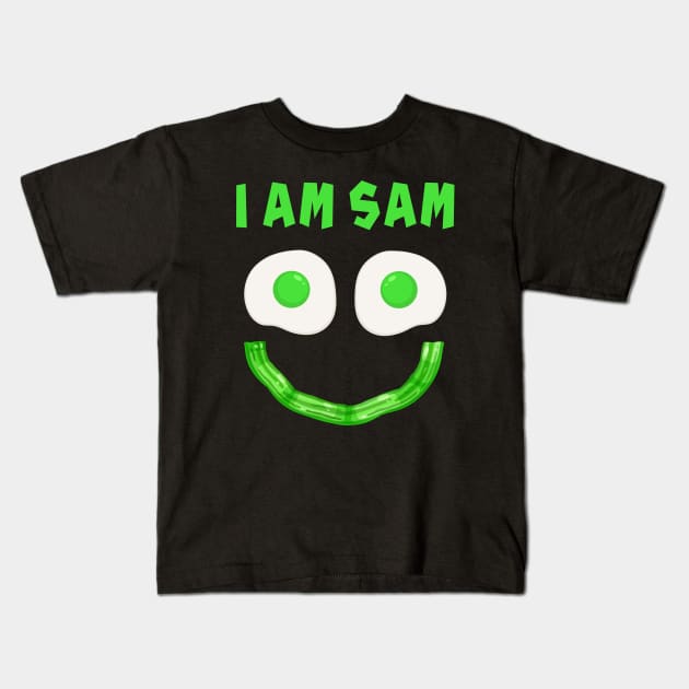 I Am Sam For Fried Green Ham and Eggs Days Kids T-Shirt by slawers